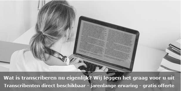 Transcriberen; wat is het en voor wie?